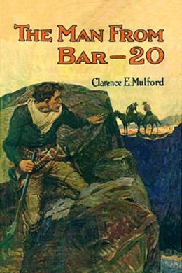 The Man From Bar 20 by Clarence E. Mulford