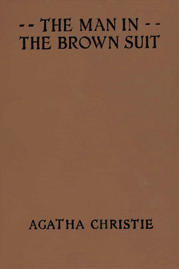 The Man in the Brown Suit by Agatha Christie