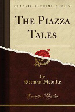 The Piazza Tales by Herman Melville