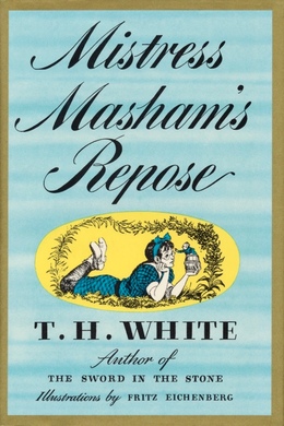 Mistress Masham's Repose by T. H. White