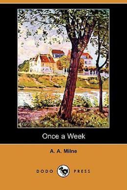 Once a Week by A. A. Milne