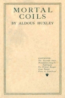 Mortal Coils by Aldous Huxley