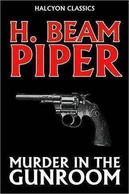 Murder in the Gunroom by H. Beam Piper