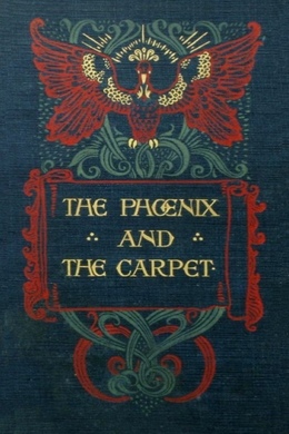 The Phoenix and the Carpet by Edith Nesbit