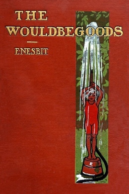 The Wouldbegoods by Edith Nesbit