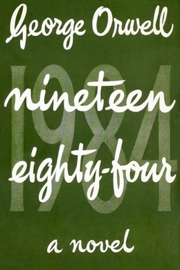 Nineteen Eighty-Four by George Orwell