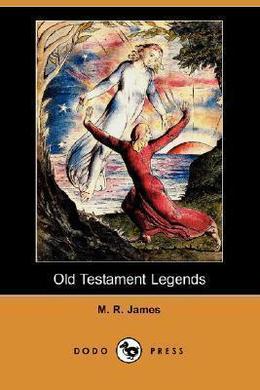 Old Testament Legends by M. R. James