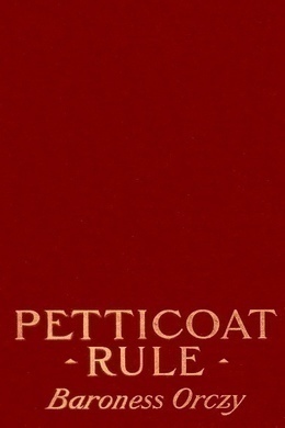 Petticoat Rule by Emma Orczy