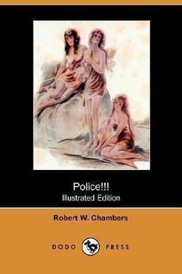 Police!!! by Robert W. Chambers