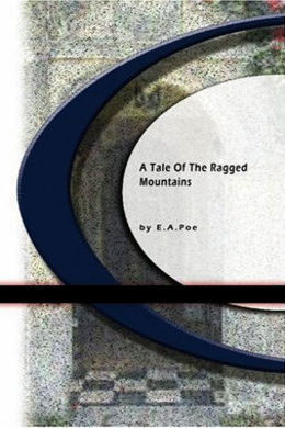 A Tale of the Ragged Mountains by Edgar Allan Poe