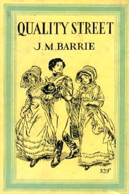 Quality Street by J. M. Barrie