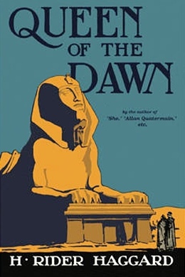 Queen of the Dawn by H. Rider Haggard