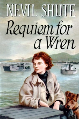 Requiem For A Wren by Nevil Shute