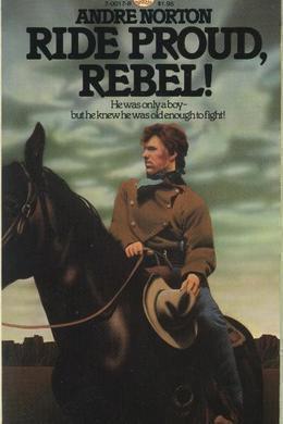 Ride Proud, Rebel! by Andre Norton