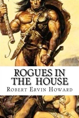 Conan Rogues in the House by Robert E. Howard 