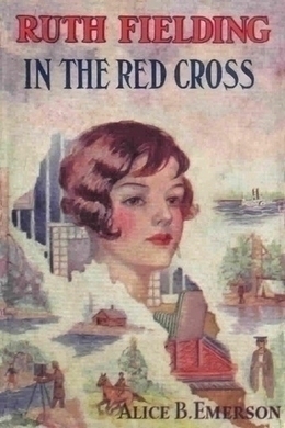 Ruth Fielding In the Red Cross by Alice B. Emerson