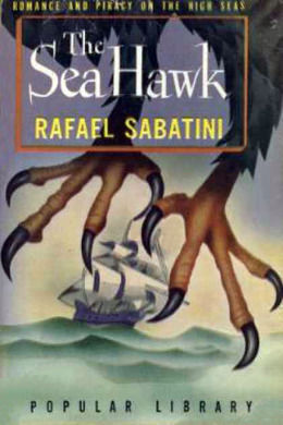 The Sea-Hawk by Rafael Sabatini