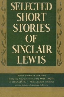 Selected Short Stories of Sinclair Lewis by Sinclair Lewis