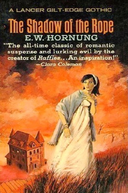 The Shadow of the Rope by E. W. Hornung