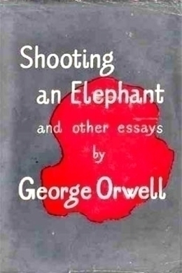 Shooting an Elephant by George Orwell