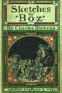 Sketches by Boz by Charles Dickens