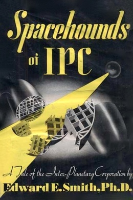 Spacehounds of IPC by E. E. "Doc" Smith