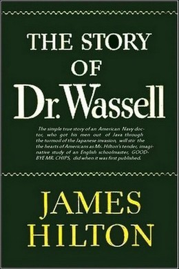 The Story of Dr. Wassell by James Hilton