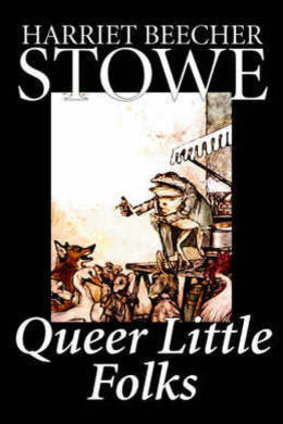 Queer Little Folks by Harriet Beecher Stowe