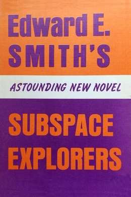 Subspace Explorers by E. E. "Doc" Smith