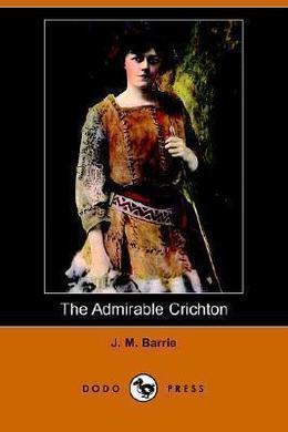 The Admirable Crichton by J. M. Barrie