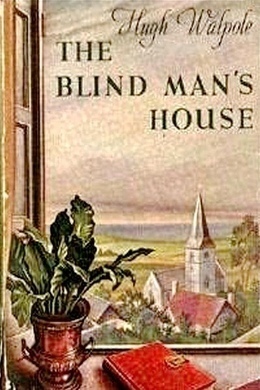 The Blind Man's House by Hugh Walpole