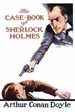 The Casebook of Sherlock Holmes by Arthur Conan Doyle