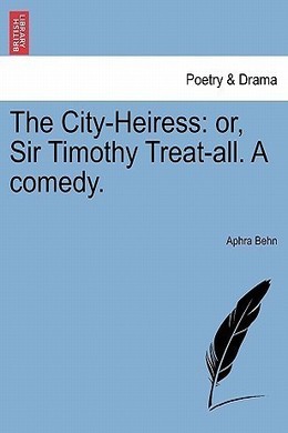 The City Heiress by Aphra Behn