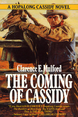 The Coming of Cassidy by Clarence E. Mulford