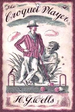 The Croquet Player by H. G. Wells