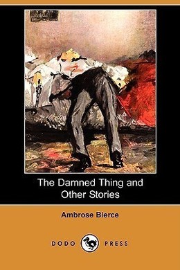 The Damned Thing by Ambrose Bierce