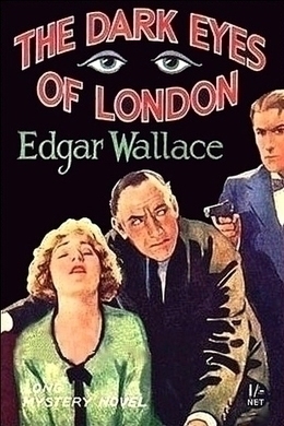 The Dark Eyes of London by Edgar Wallace