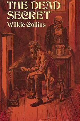 The Dead Secret by Wilkie Collins