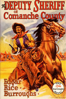 The Deputy Sheriff of Comanche County by Edgar Rice Burroughs