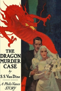 The Dragon Murder Case by S. S. Van Dine