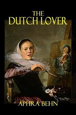 The Dutch Lover by Aphra Behn