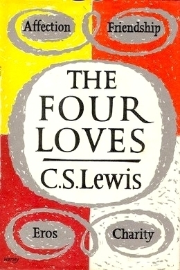 The Four Loves by C. S. Lewis