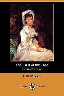 The Fruit of the Tree by Edith Wharton