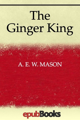 The Ginger King by A. E. W. Mason