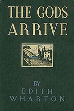 The Gods Arrive by Edith Wharton