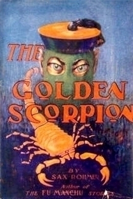 The Golden Scorpion by Sax Rohmer