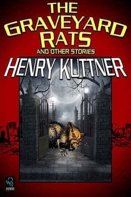 The Graveyard Rats by Henry Kuttner