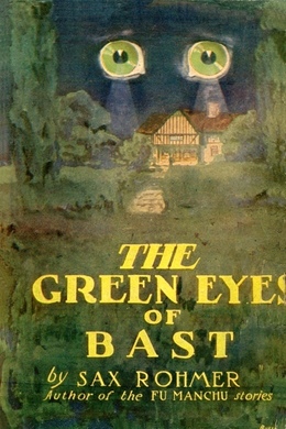 The Green Eyes of Bâst by Sax Rohmer