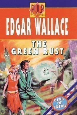 The Green Rust by Edgar Wallace