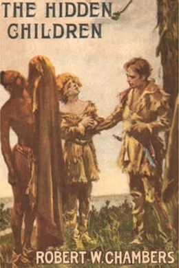 The Hidden Children by Robert W. Chambers